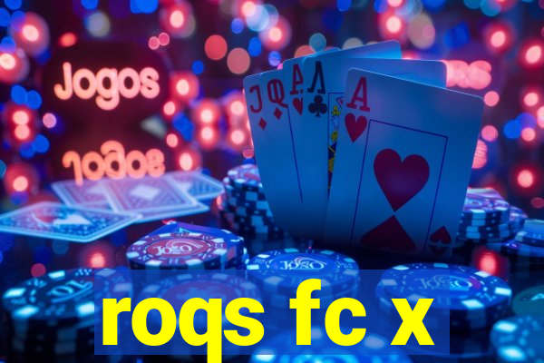 roqs fc x